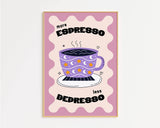 Plus d'Espresso Moins de Depresso Impression: Violet / Cadre en chêne / A2