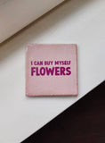 Tile - I can buy myself flowers: Gold / Ochre