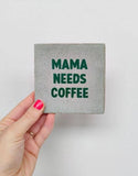 Tile - Mommy Needs Coffee: Dark Green / Light Green