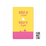 keep it simple keep it bright